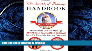 READ THE NEW BOOK The Sanctity of Marriage Handbook: The Ultimate Guide to Marriage--Between a Man