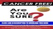 New Book Cancer Free!: Are You Sure?