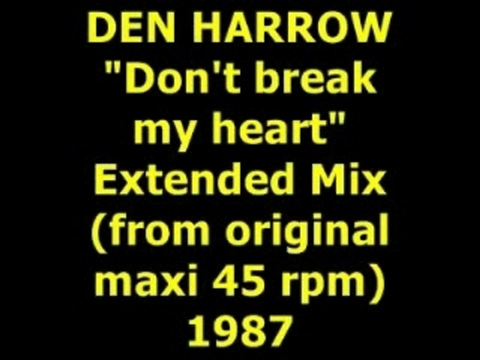 DEN HARROW  "Don't break my heart"  Maxi 45 rpm