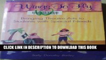 [PDF] Wings to Fly: Bringing Theatre Arts to Students With Special Needs Popular Online