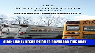 [PDF] The School-to-Prison Pipeline: Structuring Legal Reform Full Colection