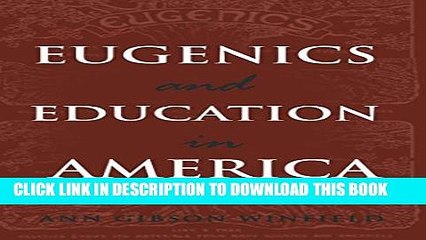 [PDF] Eugenics and Education in America: Institutionalized Racism and the Implications of History,