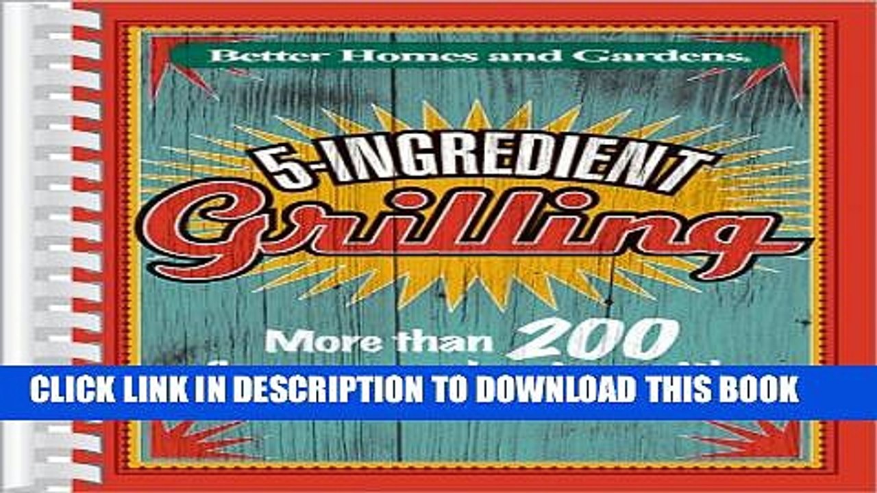 [PDF] 5-Ingredient Grilling (Better Homes   Gardens Cooking) Full Collection