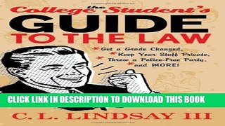 [PDF] The College Student s Guide to the Law: Get a Grade Changed, Keep Your Stuff Private, Throw