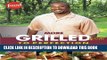 [PDF] More Grilled to Perfection: Recipes from License to Grill Popular Online