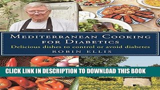 [PDF] Mediterranean Cooking for Diabetics: Delicious Dishes to Control or Avoid Diabetes Popular