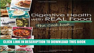 [PDF] Digestive Health with REAL Food: The Cookbook Popular Online