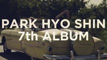 Park Hyo Shin - I Am A Dreamer MV Promo