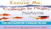 [PDF] Excuse Me, College is Now: How to be a Success in School and in Life Full Colection