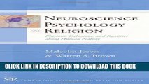 [PDF] Neuroscience, Psychology, and Religion: Illusions, Delusions, and Realities about Human