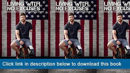 ]]]]]>>>>>(~EPub~~) Living With No Excuses: The Remarkable Rebirth Of An American Soldier