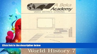 complete  World History 7, Instructional Manual: Two Semesters (A Beka Academy, Video Distance