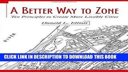 [PDF] A Better Way to Zone: Ten Principles to Create More Livable Cities [Online Books]