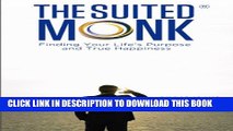 [New] The Suited Monk: Finding Your Life s Purpose and True Happiness (Life Purpose   True