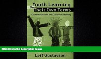 READ book  Youth Learning On Their Own Terms: Creative Practices and Classroom Teaching (Critical
