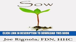 [New] Sow, Planting the Seeds for Health, Well Being and a Superhero Life Exclusive Full Ebook