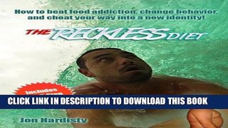 [PDF] The Reckless Diet: How to beat food addiction, change behavior, and cheat your way into a