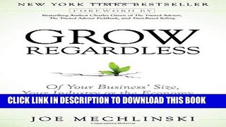 [PDF] Grow Regardless: Of Your Business s Size, Your Industry or the Economy... and Despite the
