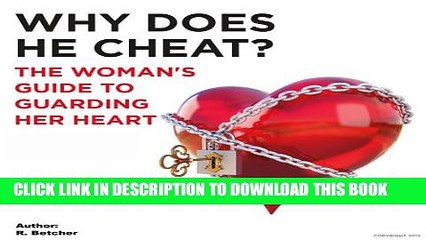 [New] Why Does He Cheat (The Woman s Guide to Guarding Her Heart)? Exclusive Full Ebook