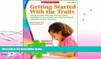 FULL ONLINE  Getting Started With the Traits: K-2: Writing Lessons, Activities, Scoring Guides,