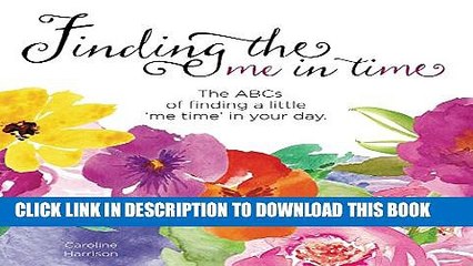 [New] Finding the me in time: The ABCs of finding a little  me time  in your day. Exclusive Full