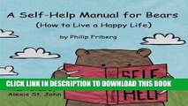 [PDF] A Self-Help Manual For Bears: How to live a happy life Exclusive Online