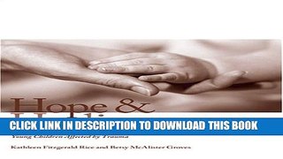 [PDF] Hope and Healing: A Caregiver s Guide to Helping Young Children Affected by Trauma Full