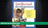 GET PDF  Intellectual Development: Connecting Science and Practice in Early Childhood Settings
