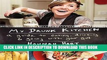 [PDF] My Drunk Kitchen: A Guide to Eating, Drinking, and Going with Your Gut Popular Colection