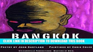 [PDF] Bangkok, Heart of Noir.: Poetry by John Gartland. Paintings by Chris Coles. (Masters of