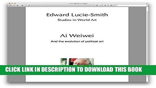 [PDF] Ai Weiwei: And the evolution of political art (Studies in World Art Book 90) Popular Online