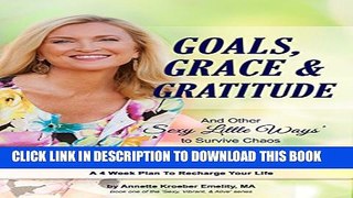 [New] Goals, Grace,   Gratitude: And other  sexy little ways  to survive chaos   recharge your