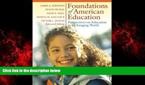 READ book  Foundations of American Education: Perspectives on Education in a Changing World (14th