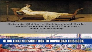 [PDF] Seismic Shifts in Subject and Style: 19th-century French Painting and Philosophy (Forgotten