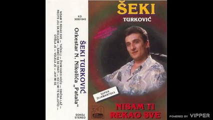 Seki Turkovic - Nisam ti rekao sve