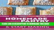 [PDF] The Homemade Pantry: 101 Foods You Can Stop Buying and Start Making Popular Online