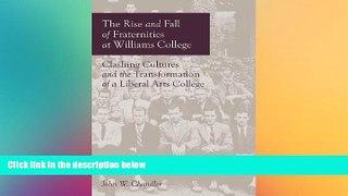 READ book  The Rise and Fall of Fraternities at Williams College  FREE BOOOK ONLINE