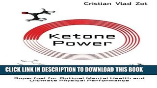 [PDF] Ketone Power: Superfuel for Optimal Mental Health and Ultimate Physical Performance Full