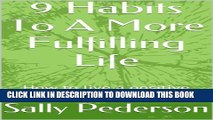 [New] 9 Habits To A More Fulfilling Life Exclusive Full Ebook