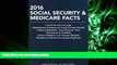 FAVORITE BOOK  Social Security   Medicare Facts 2016: Social Security Coverage, Maximization