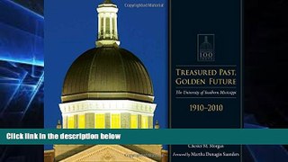 FREE DOWNLOAD  Treasured Past, Golden Future: The Centennial History of the University of