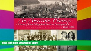 READ book  An American Phoenix: A History of Storer College from Slavery to Desegregation