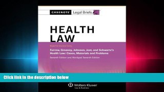 FULL ONLINE  Casenote Legal Briefs: Health Law, Keyed to Furrow, Greaney, Johnson, Jost, and