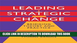 [PDF] Leading Strategic Change: Bridging Theory and Practice Full Online