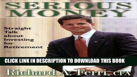 [PDF] Serious Money, Straight Talk About Investing for Retirement Popular Online
