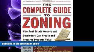 FAVORITE BOOK  The Complete Guide to Zoning: How to Navigate the Complex and Expensive Maze of
