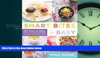 Choose Book Smart Bites for Baby: 300 Easy-to-Make, Easy-to-Love Meals that Boost Your Baby and