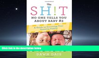 Popular Book The Sh!t No One Tells You About Baby #2: A Guide To Surviving Your Growing Family