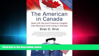 FAVORITE BOOK  The American in Canada: Real-Life Tax and Financial Insights into Moving to and