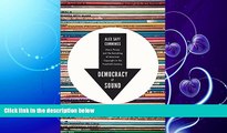 read here  Democracy of Sound: Music Piracy and the Remaking of American Copyright in the